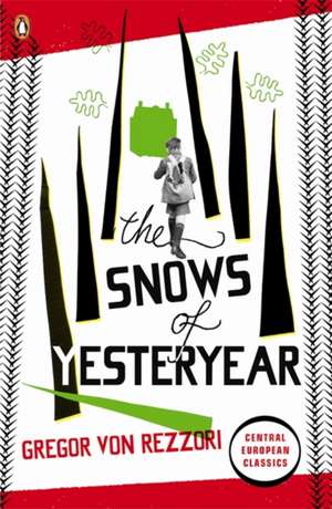 The Snows of Yesteryear: Portraits for an Autobiography de Gregor Rezzori