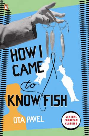 How I Came to Know Fish de Ota Pavel