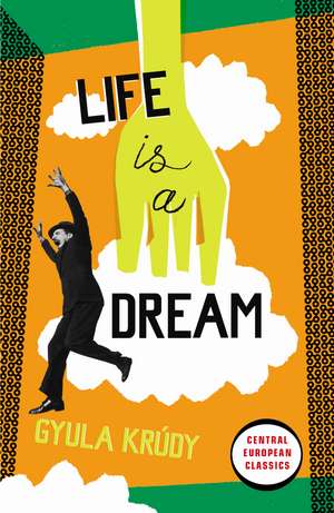 Life Is A Dream de Gyula Krúdy