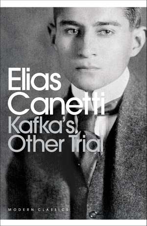 Kafka's Other Trial de Elias Canetti