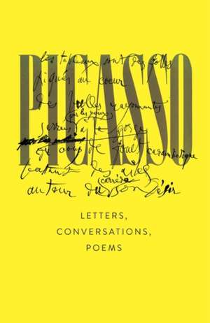 Letters, Conversations, Poems de Pablo Picasso