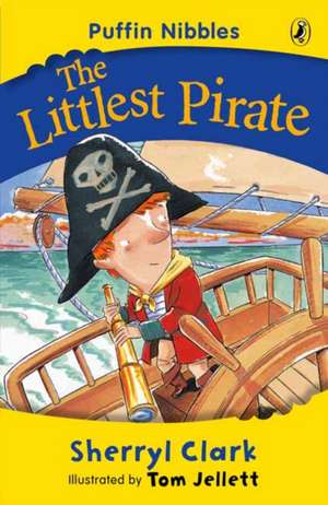 The Littlest Pirate: Puffin Nibbles de Sherryl Clark