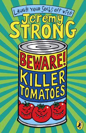 Beware! Killer Tomatoes de Jeremy Strong