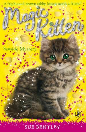 Magic Kitten: Seaside Mystery de Sue Bentley