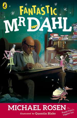 Fantastic Mr Dahl de Michael Rosen