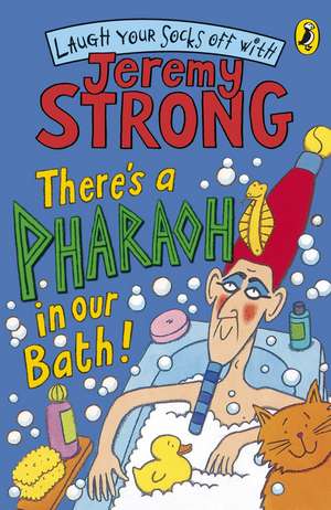 There's A Pharaoh In Our Bath! de Jeremy Strong