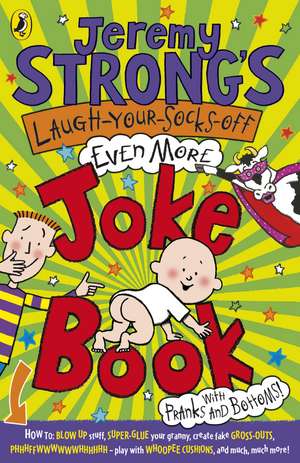 Jeremy Strong's Laugh-Your-Socks-Off-Even-More Joke Book de Jeremy Strong