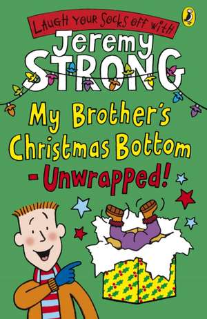 My Brother's Christmas Bottom - Unwrapped! de Jeremy Strong