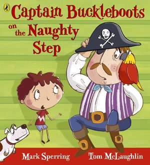 Captain Buckleboots on the Naughty Step de Mark Sperring