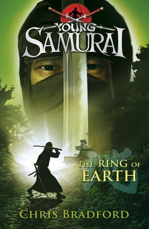 The Ring of Earth (Young Samurai, Book 4) de Chris Bradford