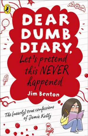 Dear Dumb Diary: Let's Pretend This Never Happened de Jim Benton