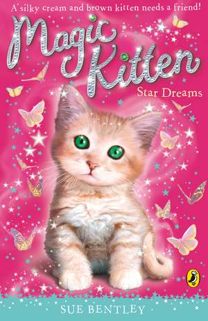 Magic Kitten: Star Dreams de Sue Bentley