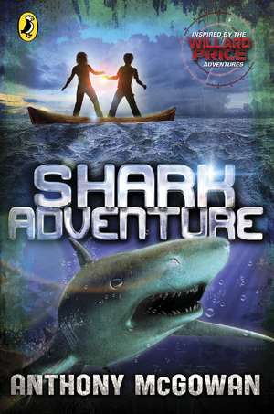 Willard Price: Shark Adventure de Anthony McGowan