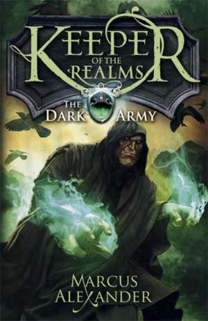 Keeper of the Realms: The Dark Army (Book 2) de Marcus Alexander