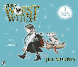 The Worst Witch Saves the Day; The Worst Witch to the Rescue and The Worst Witch and the Wishing Star de Jill Murphy