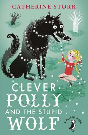 Clever Polly And the Stupid Wolf de Marjorie-Ann Watts