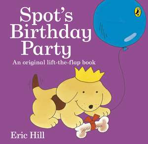 Spot's Birthday Party de Eric Hill