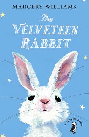 The Velveteen Rabbit: Or How Toys Became Real de Margery Williams