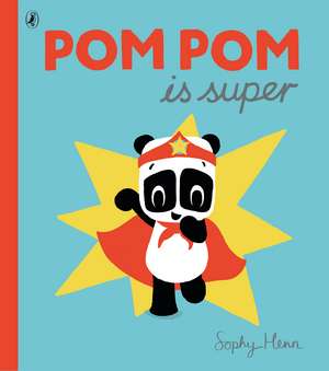 Pom Pom is Super de Sophy Henn