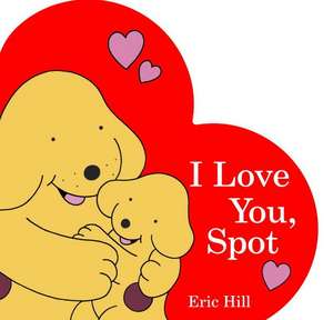 I Love You, Spot de Eric Hill