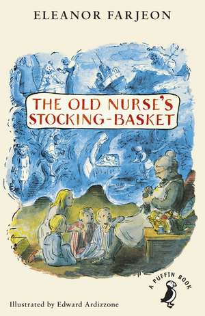 The Old Nurse’s Stocking-Basket de Eleanor Farjeon