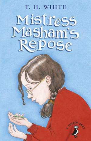 Mistress Masham’s Repose de T. H. White