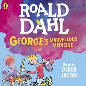 George's Marvellous Medicine de Roald Dahl