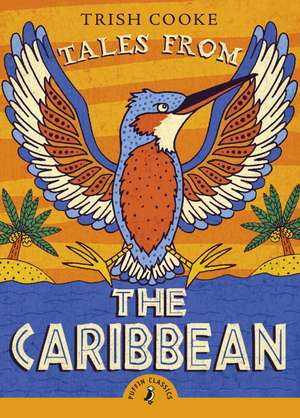 Tales from the Caribbean de Trish Cooke