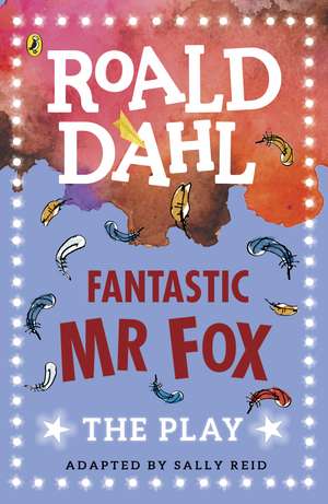 Fantastic Mr Fox: The Play de Sally Reid