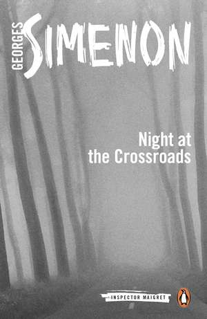 Night at the Crossroads: Inspector Maigret #6 de Georges Simenon