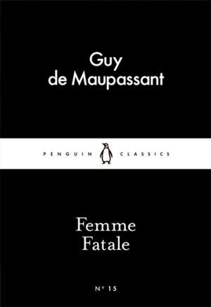 Femme Fatale de Guy de Maupassant