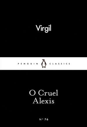 O Cruel Alexis de Virgil