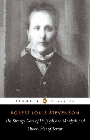 The Strange Case of Dr Jekyll and Mr Hyde and Other Tales of Terror de Robert Louis Stevenson