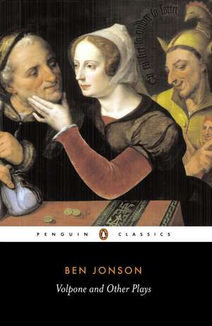 Volpone and Other Plays de Ben Jonson