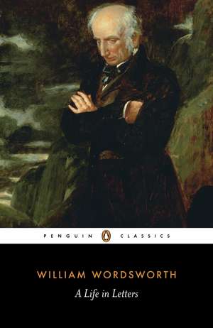 A Life in Letters de William Wordsworth