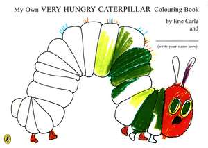 My Own Very Hungry Caterpillar Colouring Book de Eric Carle