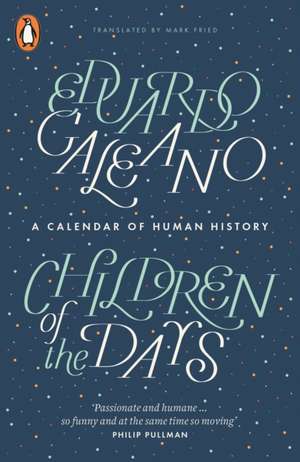 Children of the Days: A Calendar of Human History de Eduardo Galeano