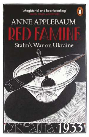 Red Famine: Stalin's War on Ukraine de Anne Applebaum