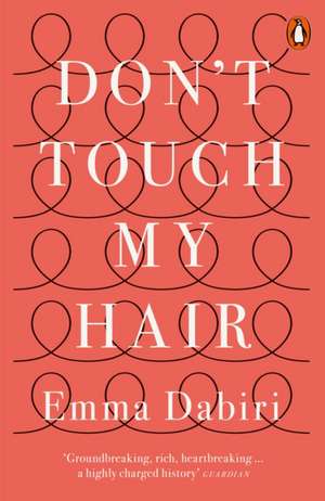 Don't Touch My Hair de Emma Dabiri