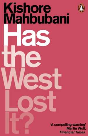 Has the West Lost It?: A Provocation de Kishore Mahbubani