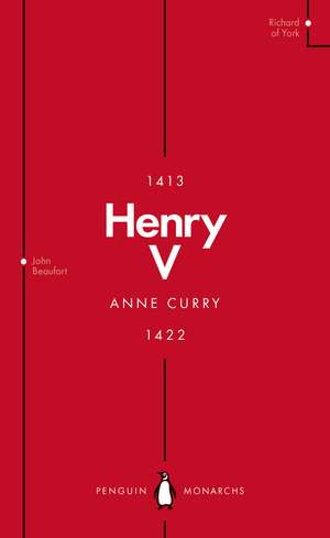 Henry V (Penguin Monarchs): From Playboy Prince to Warrior King de Anne Curry