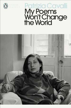 My Poems Won't Change the World de Patrizia Cavalli