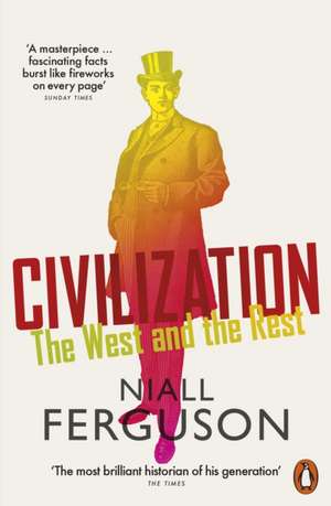 Civilization: The West and the Rest de Niall Ferguson