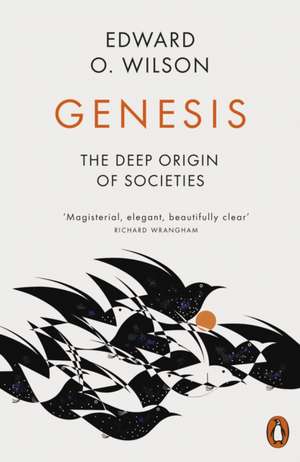 Genesis: The Deep Origin of Societies de Edward O. Wilson