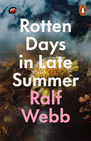 Rotten Days in Late Summer de Ralf Webb