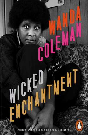 Wicked Enchantment: Selected Poems de Wanda Coleman