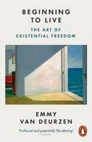 Beginning to Live de Emmy Van Deurzen