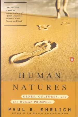 Human Natures: Genes, Cultures, and the Human Prospect de Paul R. Ehrlich