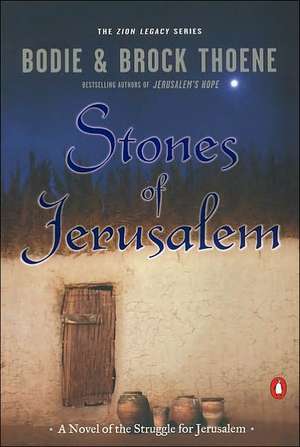 Stones of Jerusalem: A Novel of the Struggle for Jerusalem de Bodie Thoene