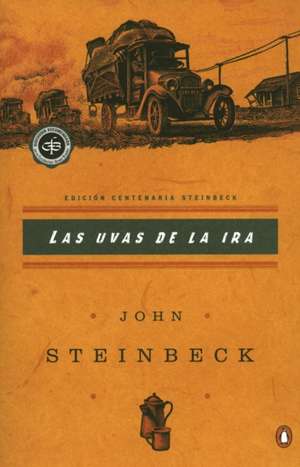 Las Uvas de La IRA: (Spanish Language Edition of the Grapes of Wrath) = Grapes of Wrath de John Steinbeck